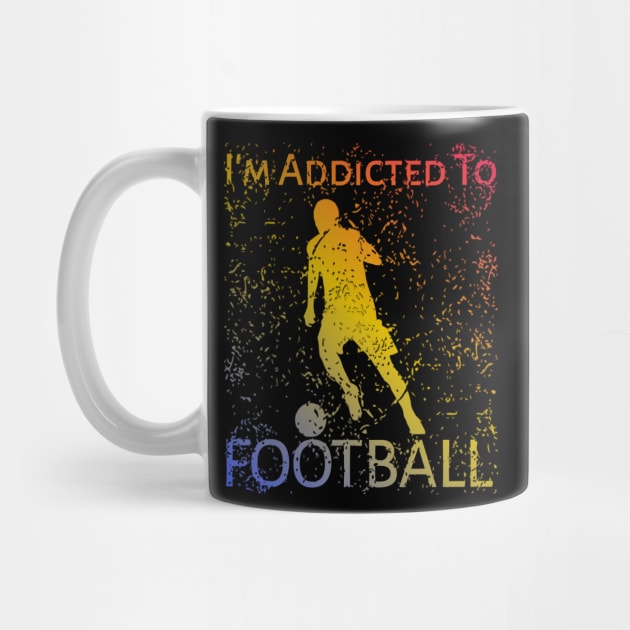 I'm Addicted To Football by radeckari25